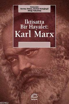 İktisatta Bir Hayalet: Karl Marx Altuğ Yalçıntaş