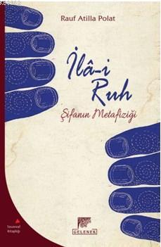 İlâ-i Ruh Şifanın Metafiziği; Şifanın Metafiziği