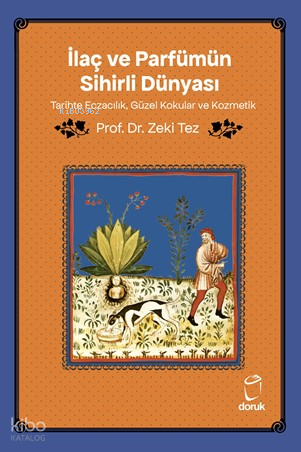 İlaç ve Parfümün Sihirli Dünyası;Tarihte Eczacılık, Güzel Kokular ve Kozmetik