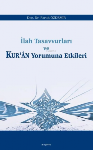 İlah Tasavvurları ve Kur’ân Yorumuna Etkileri