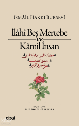 İlâhî Beş Mertebe ve Kâmil İnsan İsmail Hakkı Bursevi