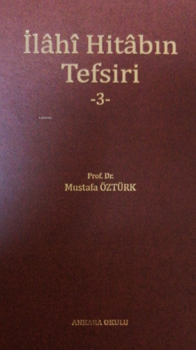 İlâhî Hitâbın Tefsiri -3- Mustafa Öztürk
