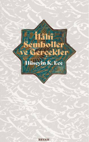 İlahi Semboller ve Gerçekler Hüseyin K. Ece