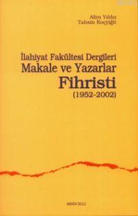 İlahiyat Fakültesi Dergileri Makale ve Yazarlar Fihristi (1952-2002) A
