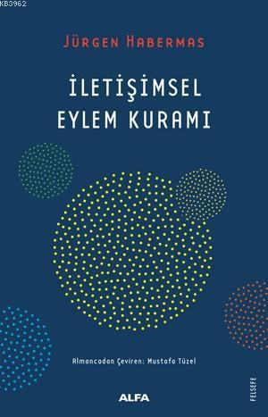 İletişimsel Eylem Kuramı Jürgen Habermas