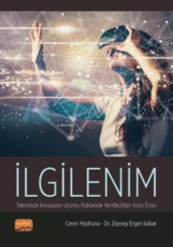 İlginelim  - Teknolojik İnovasyon Uyumu İlişkisinde Yenilikçiliğin Aracı Etkisi