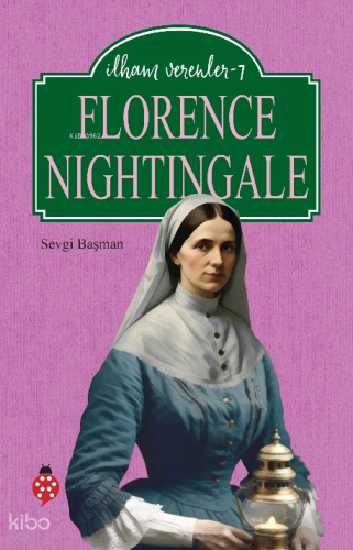 İlham Verenler-7;Florence Nightingale