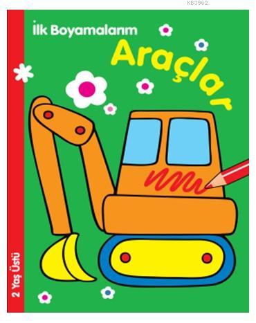 İlk Boyamalarım - Araçlar; 2 Yaş Üstü
