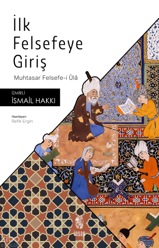 İlk Felsefeye Giriş;Muhtasar Felsefe-i Ûlâ İsmail Hakkı İzmirli