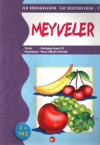 İlk Gördüklerim İlk Sözcüklerim 1 / Meyveler