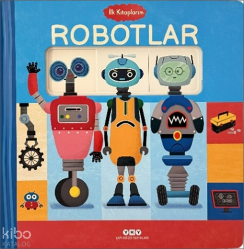 İlk Kitaplarım - Robotlar (Ciltli) Kolektif