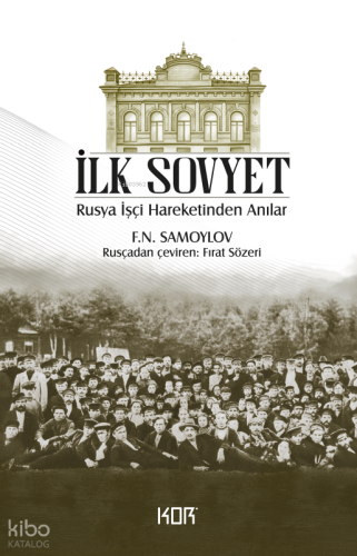 İlk Sovyet - Rusya İşçi Hareketinden Anılar F.N. Samoylov
