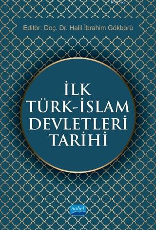 İlk Türk - İslam Devletleri Tarihi Kolektif