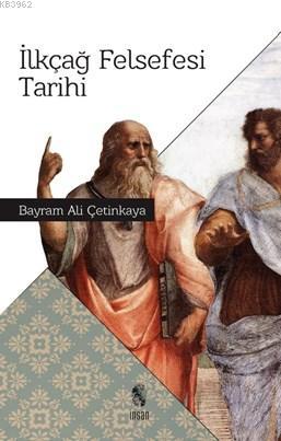İlkçağ Felsefesi Tarihi Bayram Ali Çetinkaya