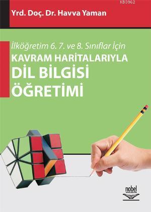 İlköğretim 6. 7. ve 8. Sınıflar İçin Kavram Haritalarıyla Dil Bilgisi Öğretimi