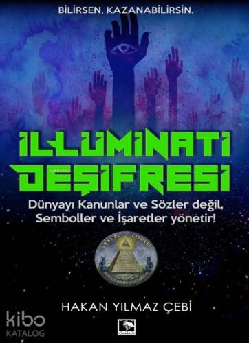 İllüminati Deşifresi; Dünyayı Kanunlar ve Sözler Değil, Semboller ve İşaretler Yönetir