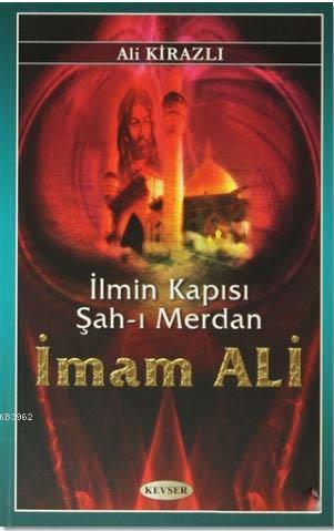 İlmin Kapısı Şah-ı Merdan İmam Ali