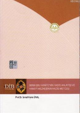 İmam Ebu Hanife'nin Hadis Anlayışı ve Hanefi Mezhebinin Hadis Metodu İ