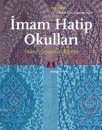 İmam Hatip Okulları; İnanç, Siyaset ve Eğitim