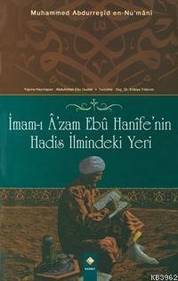 İmam- I Âzam Ebu Hanife'nin Hadis İlmindeki Yeri (Muhammed Abdurreşid En- Nu' Mani)