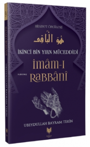 İmam-ı Rabbani - İkinci Bin Yılın Müceddidi Hidayet Öncüleri 9 Ubeydul