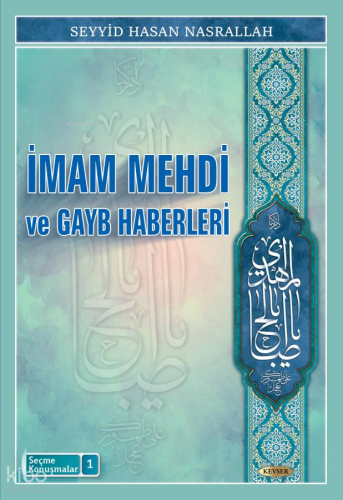 İmam Mehdi ve Gayb Haberleri Seyyid Hasan Nasrallah