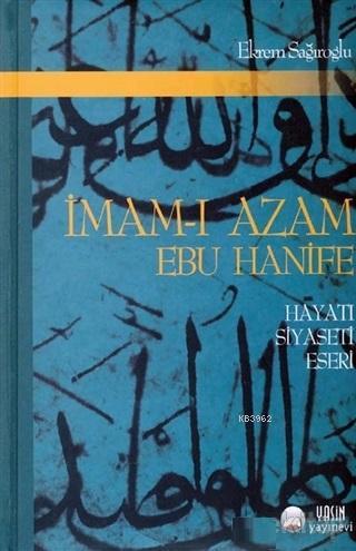 İmamı Azam Ebu Hanife Ekrem Sağıroğlu