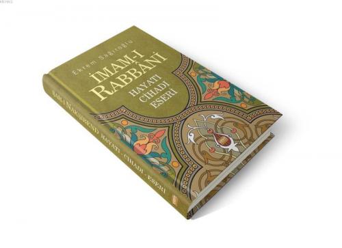 İmamı Rabbani; Hayatı Cihadı Eserleri