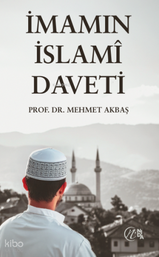 İmamın İslamî Daveti Mehmet Akbaş