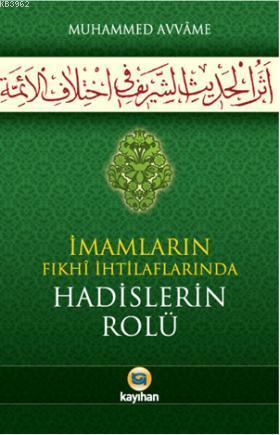 İmamların Fıkhi İihtilaflarında Hadislerin Rolü