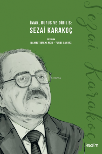 İman, Duruş Ve Diriliş: Sezai Karakoç Mahmut Hakkı Akın