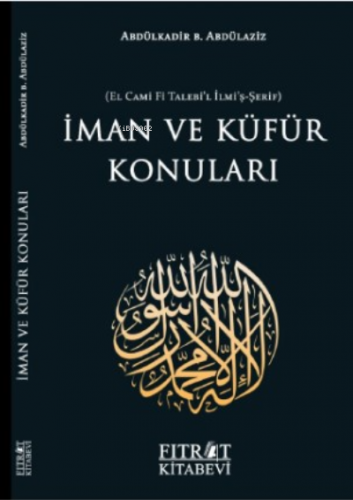 İman ve Küfür Konuları Abdülkadir b. Abdülaziz