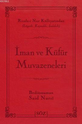 İman ve Küfür Muvazeneleri (Çanta Boy); Risale-i Nur Külliyatından Lügatlı, Kaynaklı, İndeksli