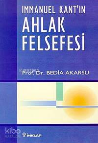 Immanuel Kant'ın Ahlak Felsefesi