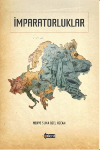 İmparatorluklar;Geçmişten Bugüne Büyük Güçler ve Rusya Örneği