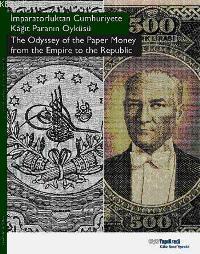 İmparatorluktan Cumhuriyete Kâğıt Paranın Öyküsü Kolektif