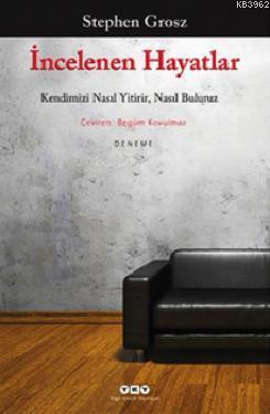 İncelenen Hayatlar; Kendimizi Nasıl Yitirir, Nasıl Buluruz