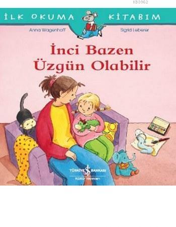 İnci Bazen Üzgün Olabilir; İlk Okuma Kitabım