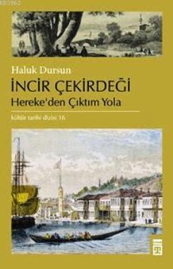 İncir Çekirdeği; Herekeden Çıktım Yola