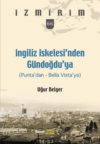 İngiliz İskelesi'nden Gündoğdu'ya; İzmirim 66