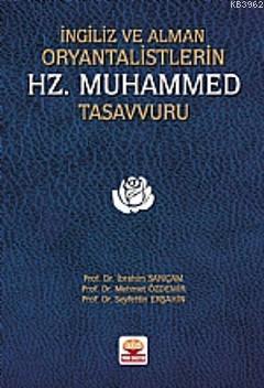İngiliz ve Alman Oryantalistlerin Hz. Muhammed Tasavvuru