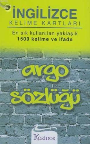 İngilizce Kelime Kartları| Argo Sözlüğü; En Sık Kullanılan Yaklaşık 1500 Kelime ve İfade