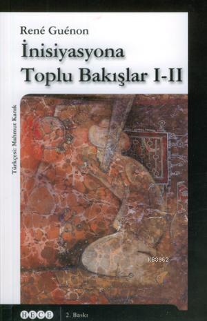 İnisiyasyona Toplu Bakışlar I - II