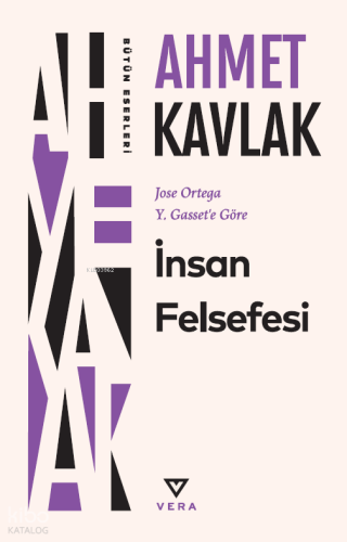 İnsan Felsefesi;Jose Ortega Y. Gasset’e Göre Ahmet Kavlak
