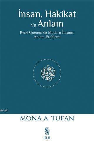 İnsan Hakikat ve Anlam Mona A. Tufan