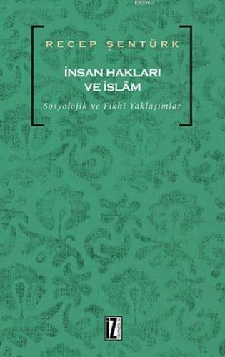 İnsan Hakları ve İslam; Sosyolojik ve Fıkhî Yaklaşımlar