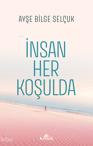 İnsan Her Koşulda