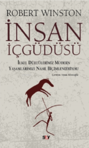 İnsan İçgüdüsü; İlkel Dürtülerimiz Yaşamlarımızı Nasıl Biçimlendiriyor?
