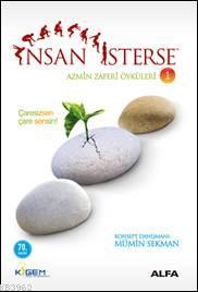 İnsan İsterse - Azmin Zaferi Öyküleri 1; Çaresizsen Çare Sensin
