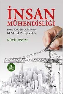 İnsan Mühendisliği; Hayat Karşısında İnsanın Kendisi ve Çevresi